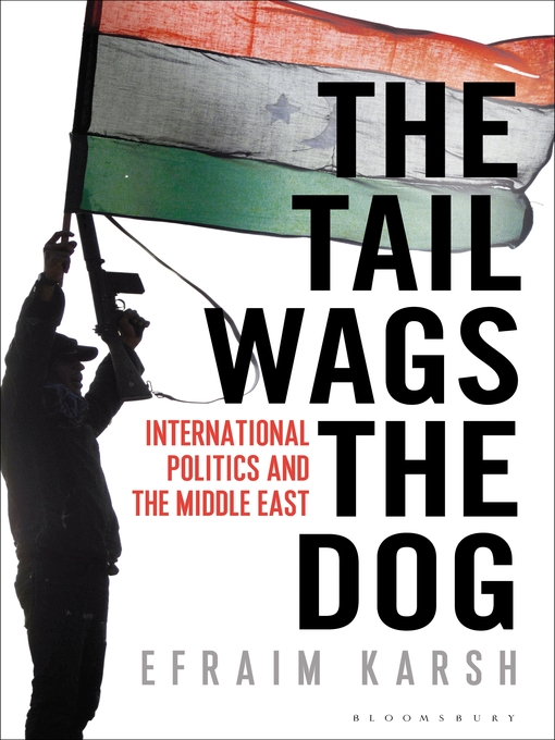 Title details for The Tail Wags the Dog by Efraim Karsh - Available